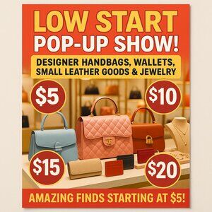 POP-UP: Low Starts - $5/$10/$15/$20/$25 Designer & Lux Handbags, Wallets, etc!